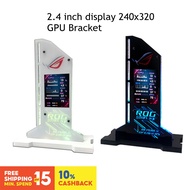 Graphic Video Card Bracket VGA Holder With 2.4 inch LCD Display Support RGB CPU GPU RAM Monitor AIDA