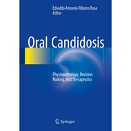 Oral Candidosis: Physiopathology Decision Making ed 1/2015