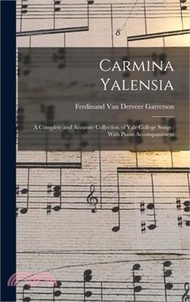 21955.Carmina Yalensia: A Complete and Accurate Collection of Yale College Songs: With Piano Accompaniment