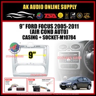 Ford Focus 2005 - 2011 ( Aircond Auto ) Android Player 9" inch Casing + Socket - M10784+A13040+A1212