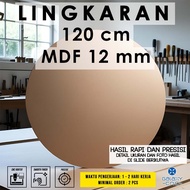 120 cm circle - 12 mm MDF - MDF board wooden MDF board/
