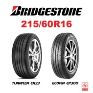 215/60R16 Bridegestone TURANZA ER33 & Bridgestone ECOPIA EP300