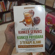 Conquering Cervical Cancer and Breast Cancer with 3 Natural Therapys - Health Book