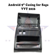 9 inches Car Android Player Casing For Proton Saga VVT 2016