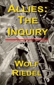 Allies: The Inquiry Wolf Riedel