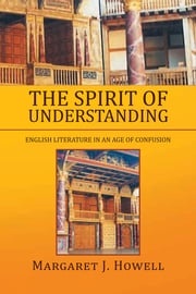 The Spirit of Understanding Margaret J. Howell