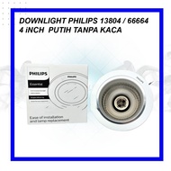 PUTIH Downlight PHILIPS 13804/66664 4 iNCH White Without Glass 18 WATT