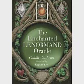 The Enchanted Lenormand Oracle: 39 Magical Cards to Reveal Your True Self and Your Destiny