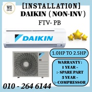 [INSTALLATION] Daikin wall mounted NON-INVERTER 1.0hp-2.5hp [FTV] gas r32 | daikin nn-inv self pick up &amp; door delivery