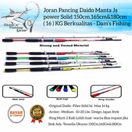 Joran Pancing Daido Manta Power Solid 150cm-180cm (16kg) Berkualitas -Dam's Fishing