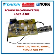 (100% AUTHENTIC) PCB Board NON-INVERTER York / Daikin / Acson(1.0HP-2.5HP) FTN-PV1L/M, YWM-J/L, Y3WM