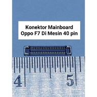 MESIN Oppo Mainboard fpc Connector 40 pin Fpc Mainboard Oppo 1pcsF7