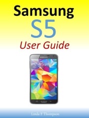 Samsung S5 User Guide Linda F Thompson