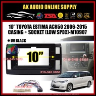 Toyota Estima 2006 - 2015 ACR50 ( UV Piano Black ) Low Spec Android Player 10” Casing + Socket - M10907