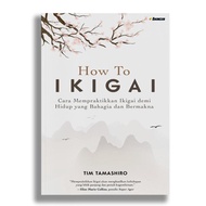 How to Ikigai How to Practicing Ikigai demi a Happy & Meaningful Life - Tamashiro Team