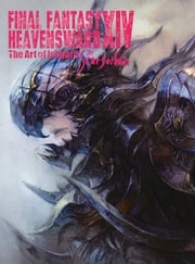 Final Fantasy XIV: Heavensward -- The Art of Ishgard -The Scars of War- Square Enix