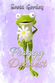 Froggy Dearest Scott Gordon