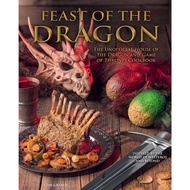 Feast of the Dragon Cookbook: The Unofficial House of the Dragon and Game of Thrones Cookbook Hardco