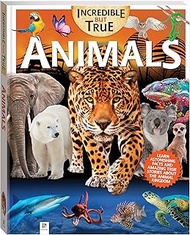 Incredible But True: Animals - Kids Hardcover Book, Learn About Animals, STEM for Kids Aged 7-12, Co
