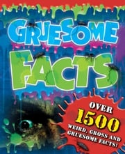 Gruesome Facts Igloo Books Ltd