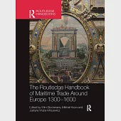 The Routledge Handbook of Maritime Trade Around Europe 1300-1600: Commercial Networks and Urban Autonomy