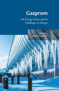 Gazprom: An Energy Giant and Its Challenges in Europe (English Edition)