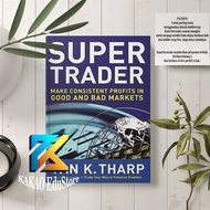 Super Trader. Make Consistent Profits in Good and Bad Markets by Van Tharp