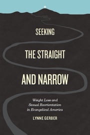 Seeking the Straight and Narrow Lynne Gerber