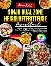 Das XXL Ninja Heißluftfritteuse Rezeptbuch: [FARBAUSGABE] +92 Schnelle, Schmackhafte & Einfache Reze