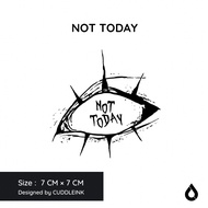 "Not Today" CUDDLEINK Matte Ink Tattoo