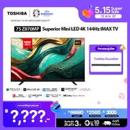 [Free Soundbar]Toshiba TV 75Z870MP ทีวี 75 นิ้ว Mini-LED 144Hz 4K Ultra HD HDR10+ Far Field Voice control smart tv