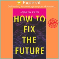 How to Fix the Future by Andrew Keen (US edition, paperback)
