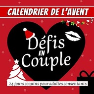 Calendrier de l'Avent : Défis en Couple: Carnet cadeau coquin pour attendre noël ou la saint Valenti