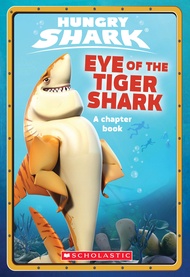 Eye of the Tiger Shark (Hungry Shark Chapter Book #2) Eye of the Tiger Shark (Hungry Shark Chapter B