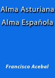 Alma Asturiana alma Española Francisco Acebal