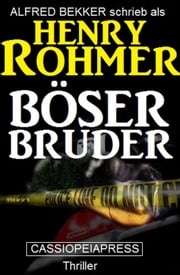 Böser Bruder: Thriller Alfred Bekker