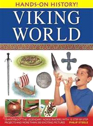 Viking World ─ Learn About the Legendary Norse Raiders, With 15 Step-by-step Projects and More Than 