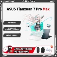 ASUS Tianxuan 7 Pro Max R9-9955HX RTX5060 / RTX5070 / RTX5070Ti Asus Gaming Laptop