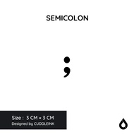 "Semicolon" CUDDLEINK Matte Ink Tattoo