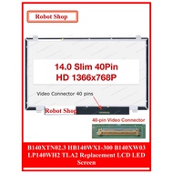 14.0 slim led screen 40PIN B140XTN02.3 HB140WX1-300 fit HB140WX1-400 500 600 B140XW03 LP140WH2 TLA2