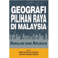 Geografi Pilihan Raya di Malaysia : Amalan dan Aplikasi