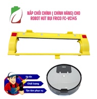 NẮP CHỔI CHÍNH CHO ROBOT HÚT BỤI FRICO FAC VC 145 (CHÍNH HÃNG)