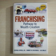 FRANCHISING PATHWAY TO WEALTH CREATION BY STEPHEN SPINELLI JR AND ROBERT M ROSENBERG AND SUE BIRLEY