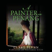 Painter in Penang, A Clare Flynn