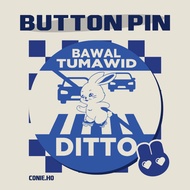 [CONIE.HO] Button Pin - Bawal Tumawid Ditto (New Jeans Ditto Spoof)