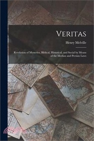 33798.Veritas: Revelation of Mysteries, Biblical, Historical, and Social by Means of the Median and Persian Laws