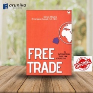 Free Trade: In International Trade Law Perspective - Wijatno Series