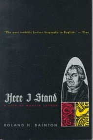 Here I Stand : A Life of Martin Luther by Roland Herbert Bainton (paperback)
