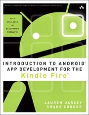 Introduction to Android App Development for the Kindle Fire Lauren Darcey