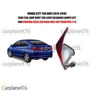 HONDA CITY T9A GM6 (2014-2016) REAR TAIL LAMP BODY TAIL LIGHT BELAKANG LAMPU LEFT KIRI ORIGINAL USED